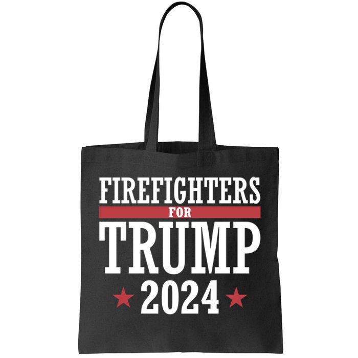 Firefighters For Trump 2024 President Republican Firefighter Tote Bag