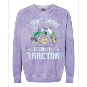 Farming Farmer Tee I Dont Snore I Dream Im A Tractor Colorblast Crewneck Sweatshirt