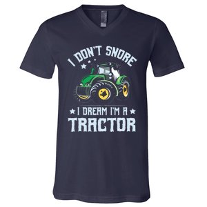 Farming Farmer Tee I Dont Snore I Dream Im A Tractor V-Neck T-Shirt