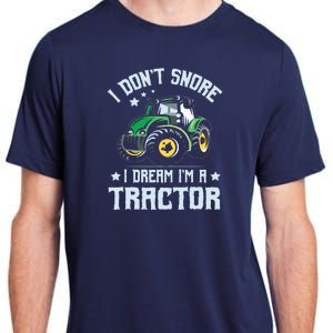 Farming Farmer Tee I Dont Snore I Dream Im A Tractor Adult ChromaSoft Performance T-Shirt