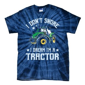 Farming Farmer Tee I Dont Snore I Dream Im A Tractor Tie-Dye T-Shirt