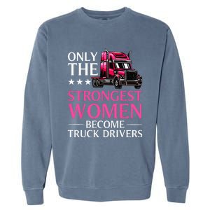 Funny Female Truck Driver Design For  Trucking Garment-Dyed Sweatshirt