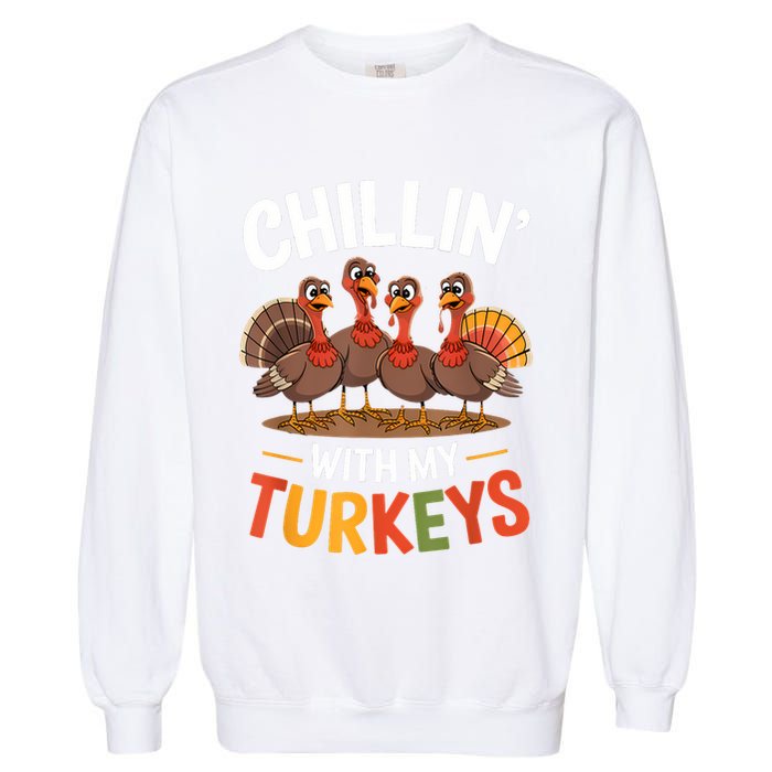 Funny Family Thanksgiving Chillin With My Turkeys Garment-Dyed Sweatshirt