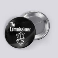 Fantasy Football The Commissioner Funny Button