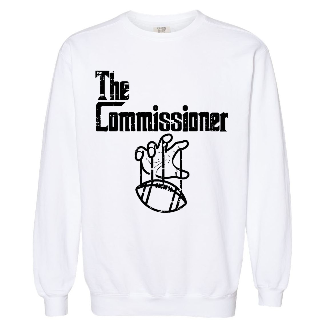 Fantasy Football The Commissioner Funny Garment-Dyed Sweatshirt
