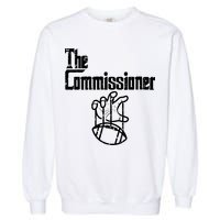 Fantasy Football The Commissioner Funny Garment-Dyed Sweatshirt
