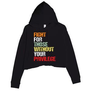 Fight For Those Without Your Privilege Civil Rights Crop Fleece Hoodie