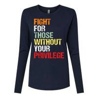 Fight For Those Without Your Privilege Civil Rights Womens Cotton Relaxed Long Sleeve T-Shirt