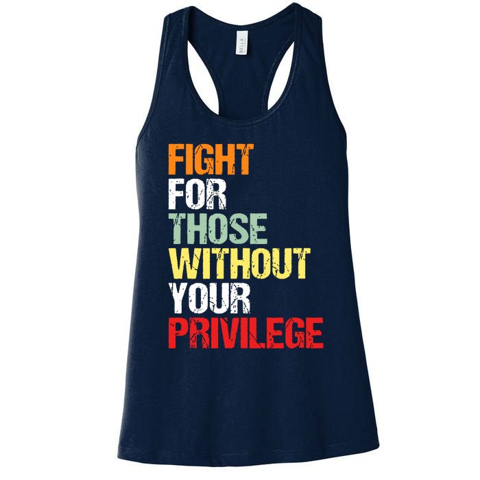 Fight For Those Without Your Privilege Civil Rights Women's Racerback Tank