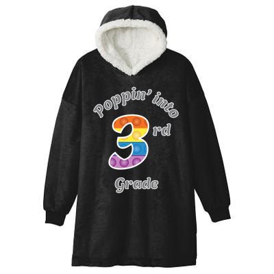 Funny Fidget Toy Poppin Into 3rd Grade Poppin Gift Hooded Wearable Blanket