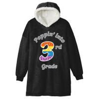 Funny Fidget Toy Poppin Into 3rd Grade Poppin Gift Hooded Wearable Blanket