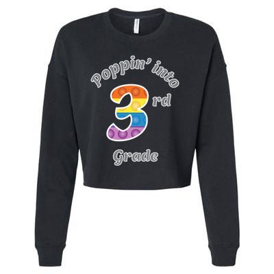 Funny Fidget Toy Poppin Into 3rd Grade Poppin Gift Cropped Pullover Crew