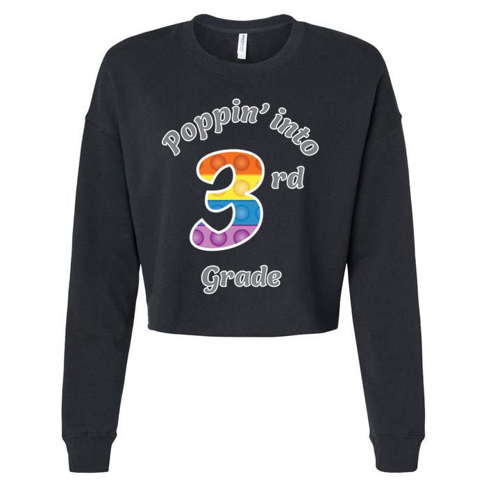 Funny Fidget Toy Poppin Into 3rd Grade Poppin Gift Cropped Pullover Crew