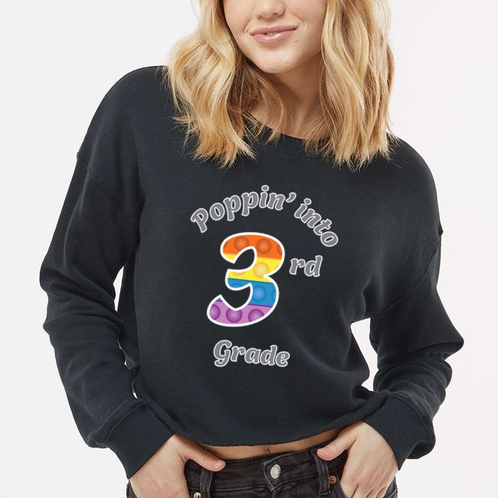 Funny Fidget Toy Poppin Into 3rd Grade Poppin Gift Cropped Pullover Crew