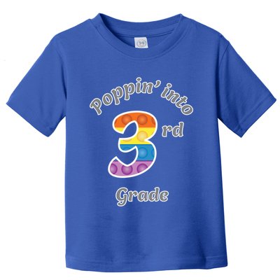 Funny Fidget Toy Poppin Into 3rd Grade Poppin Gift Toddler T-Shirt