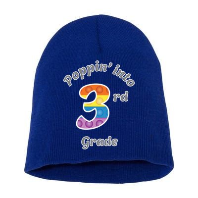 Funny Fidget Toy Poppin Into 3rd Grade Poppin Gift Short Acrylic Beanie