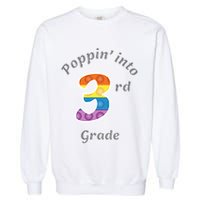 Funny Fidget Toy Poppin Into 3rd Grade Poppin Gift Garment-Dyed Sweatshirt