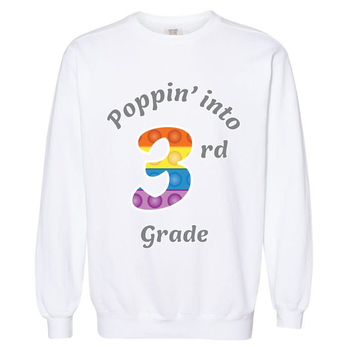 Funny Fidget Toy Poppin Into 3rd Grade Poppin Gift Garment-Dyed Sweatshirt