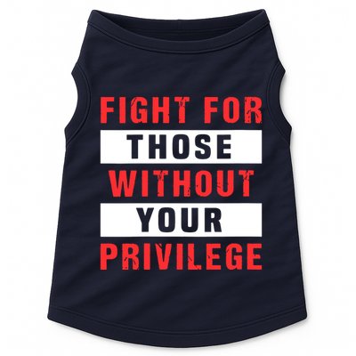 Fight For Those Without Your Privilege Civil Rights Support Doggie Tank