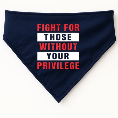 Fight For Those Without Your Privilege Civil Rights Support USA-Made Doggie Bandana