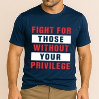 Fight For Those Without Your Privilege Civil Rights Support Performance Shirt