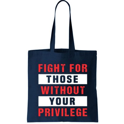 Fight For Those Without Your Privilege Civil Rights Support Bag
