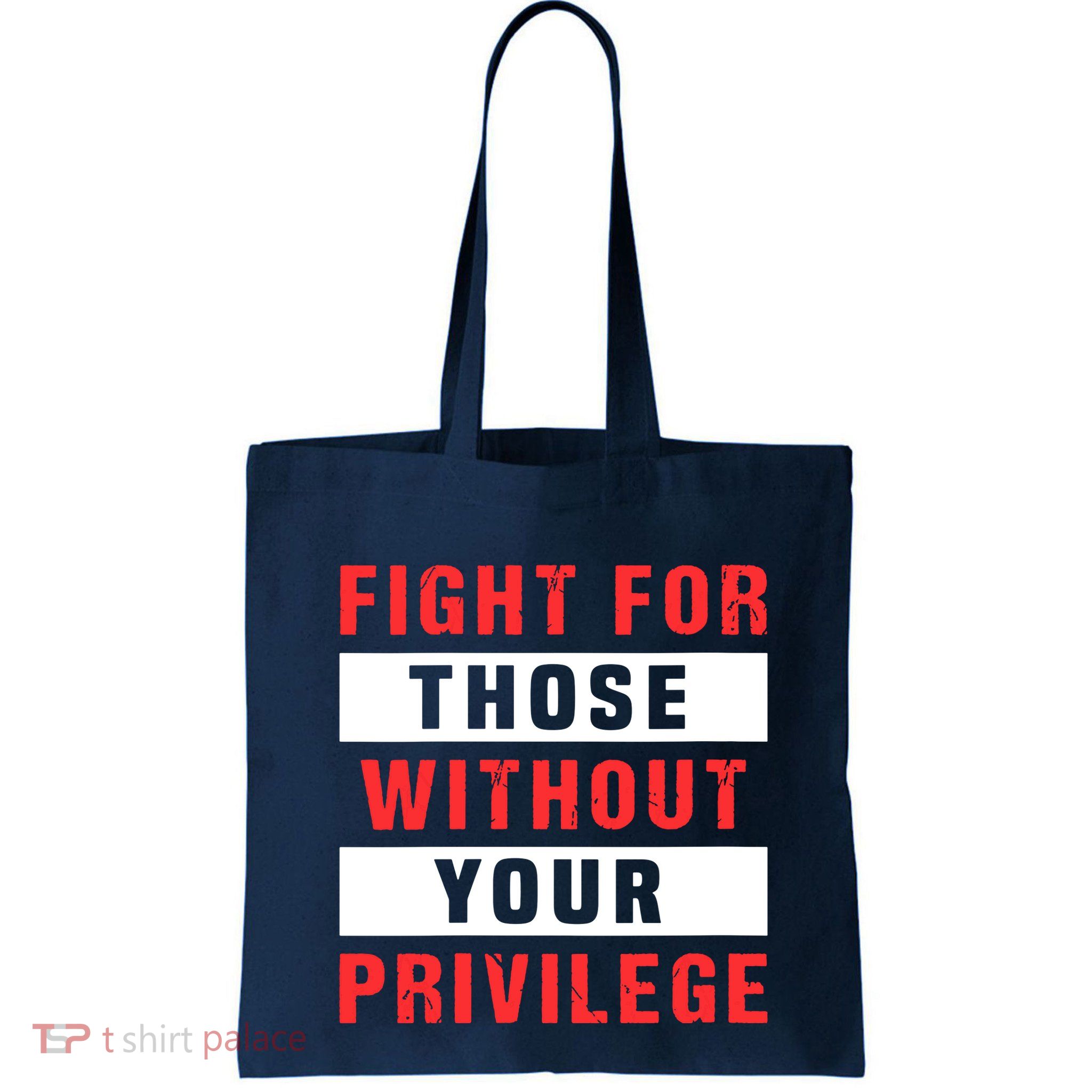 Fight For Those Without Your Privilege Civil Rights Support Bag