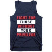 Fight For Those Without Your Privilege Civil Rights Support Tank Top