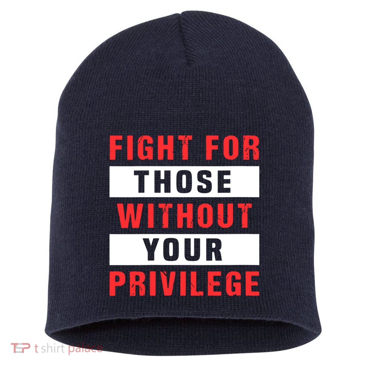 Fight For Those Without Your Privilege Civil Rights Support Short Acrylic Beanie