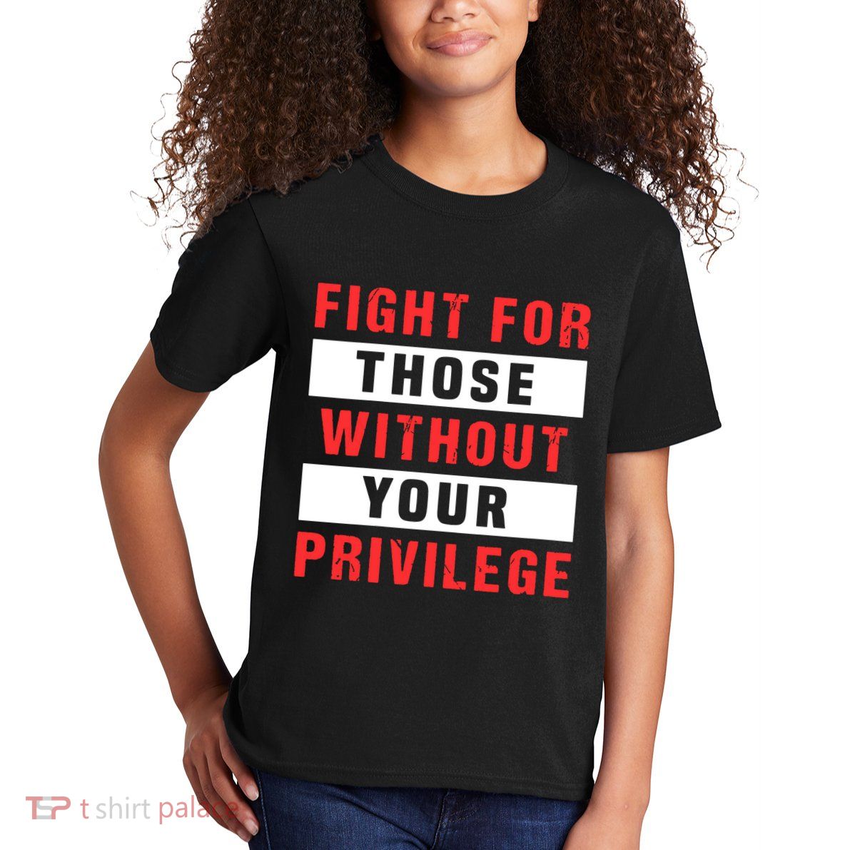 Fight For Those Without Your Privilege Civil Rights Support Kids T-Shirt