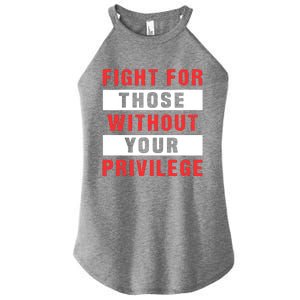 Fight For Those Without Your Privilege Civil Rights Support Women's Perfect Tri Rocker Tank