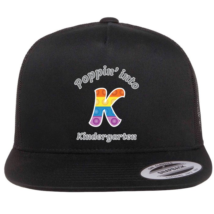 Funny Fidget Toy Poppin Into Kindergarten Grade Poppin Gift Flat Bill Trucker Hat