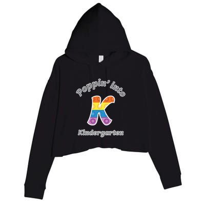 Funny Fidget Toy Poppin Into Kindergarten Grade Poppin Gift Crop Fleece Hoodie
