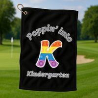Funny Fidget Toy Poppin Into Kindergarten Grade Poppin Gift Golf Towel