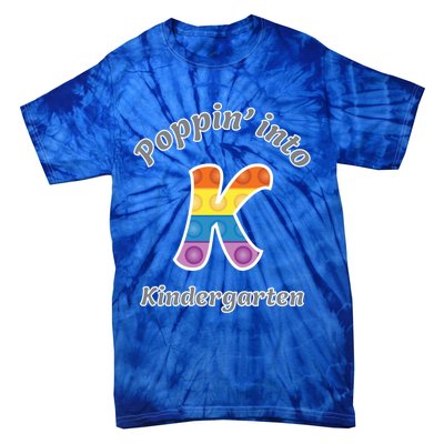 Funny Fidget Toy Poppin Into Kindergarten Grade Poppin Gift Tie-Dye T-Shirt