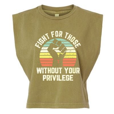 Fight For Those Without Your Privilege Civil Rights Garment-Dyed Women's Muscle Tee