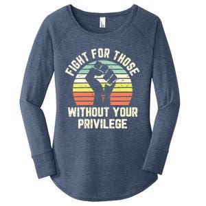 Fight For Those Without Your Privilege Civil Rights Women's Perfect Tri Tunic Long Sleeve Shirt