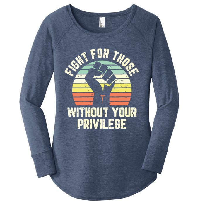 Fight For Those Without Your Privilege Civil Rights Women's Perfect Tri Tunic Long Sleeve Shirt