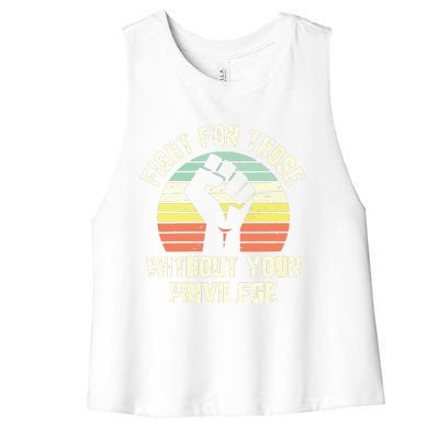 Fight For Those Without Your Privilege Civil Rights Women's Racerback Cropped Tank