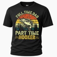 Fishing Full Time Dad Part Time Hooker Funny Bass Dad Cooling Performance Crew T-Shirt