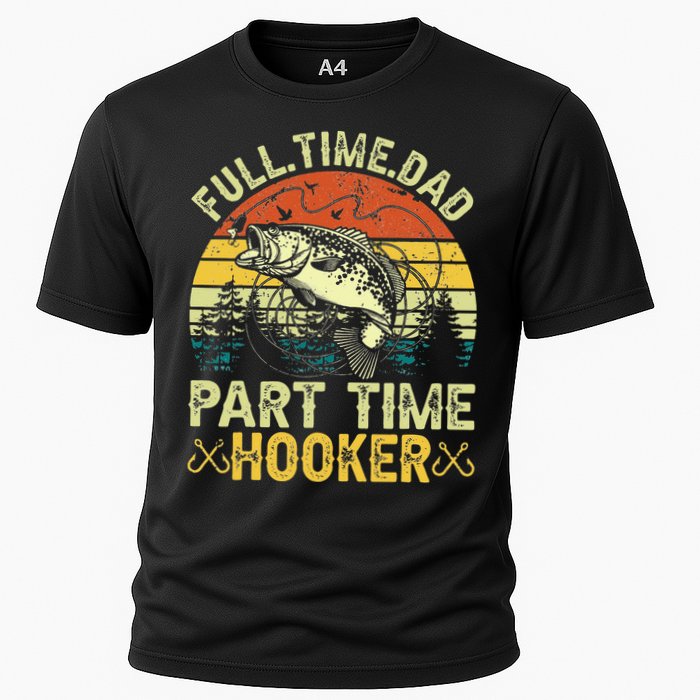 Fishing Full Time Dad Part Time Hooker Funny Bass Dad Cooling Performance Crew T-Shirt