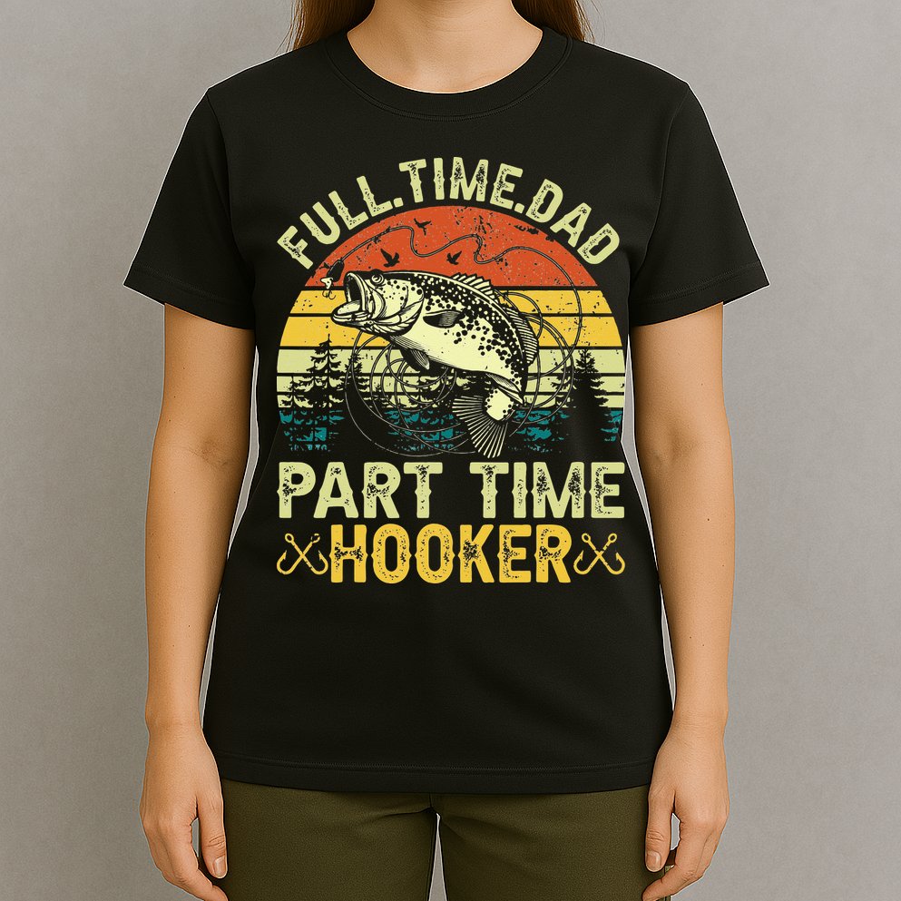 Fishing Full Time Dad Part Time Hooker Funny Bass Dad T-Shirt