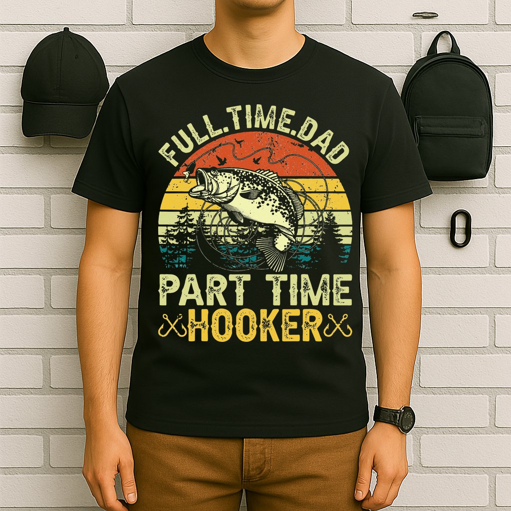 Fishing Full Time Dad Part Time Hooker Funny Bass Dad T-Shirt