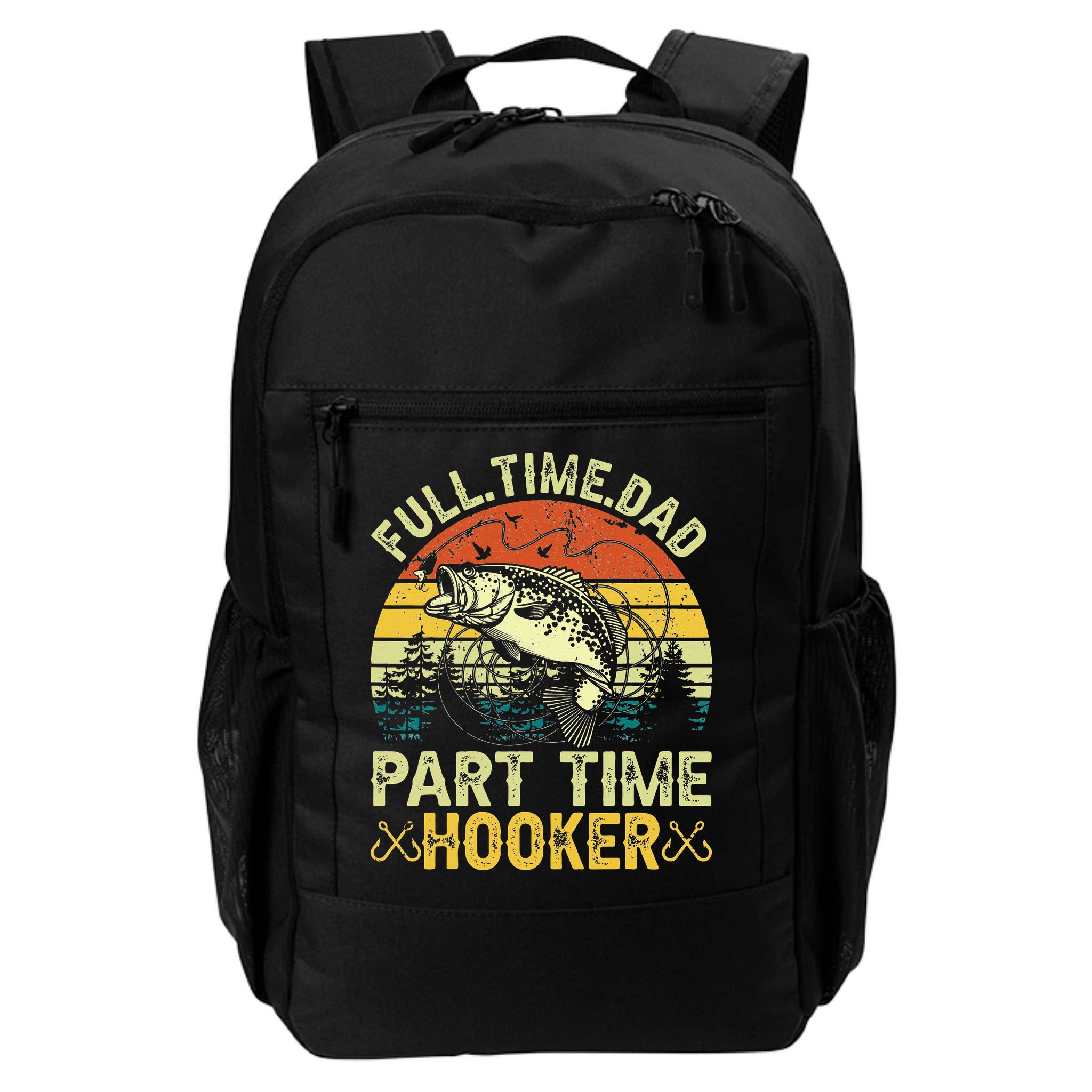 Fishing Full Time Dad Part Time Hooker Funny Bass Dad Backpack