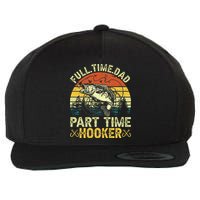 Fishing Full Time Dad Part Time Hooker Funny Bass Dad Wool Snapback Cap