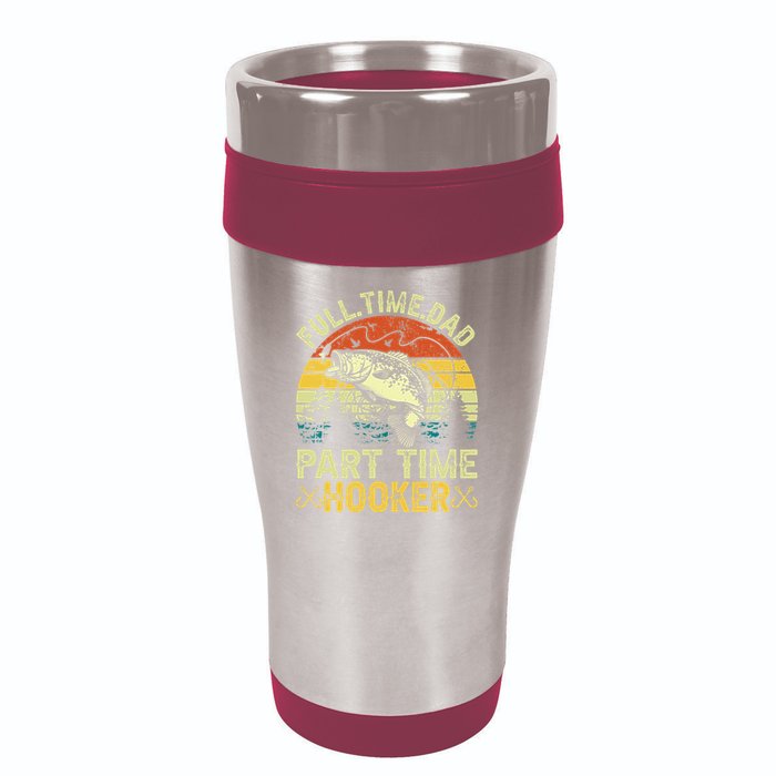 Fishing Full Time Dad Part Time Hooker Funny Bass Dad 16oz Travel Tumbler