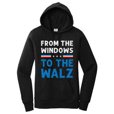 Funny From The Window To The Walz Kamala Harris Tim Walz Women's Pullover Hoodie