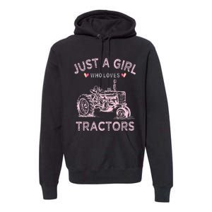 Funny Farmer Tractor Lover Just A Girl Who Loves Tractors Premium Hoodie