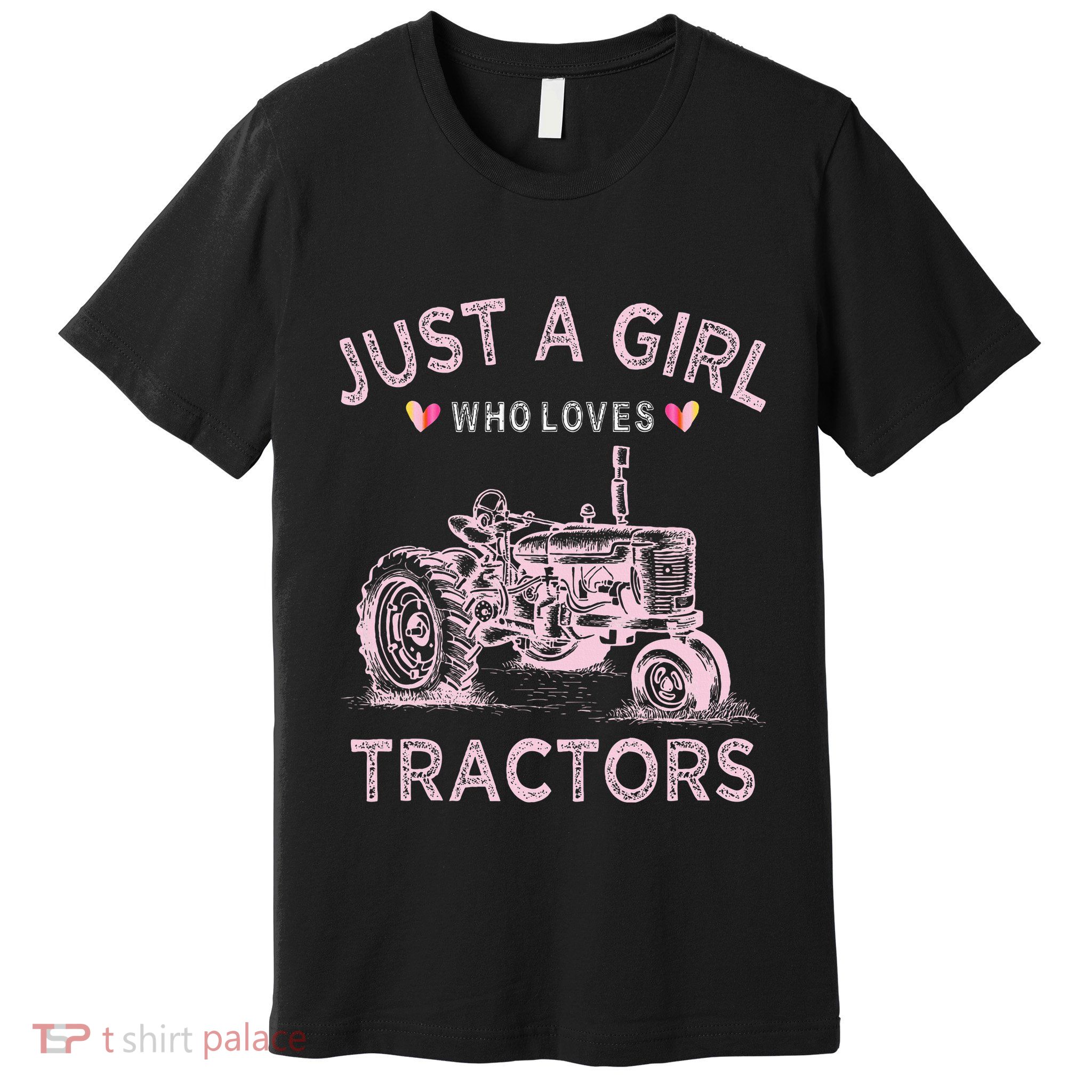 Funny Farmer Tractor Lover Just A Girl Who Loves Tractors Premium T-Shirt