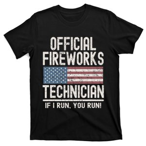 Funny Fireworks Technician If I Run You Run T-Shirt